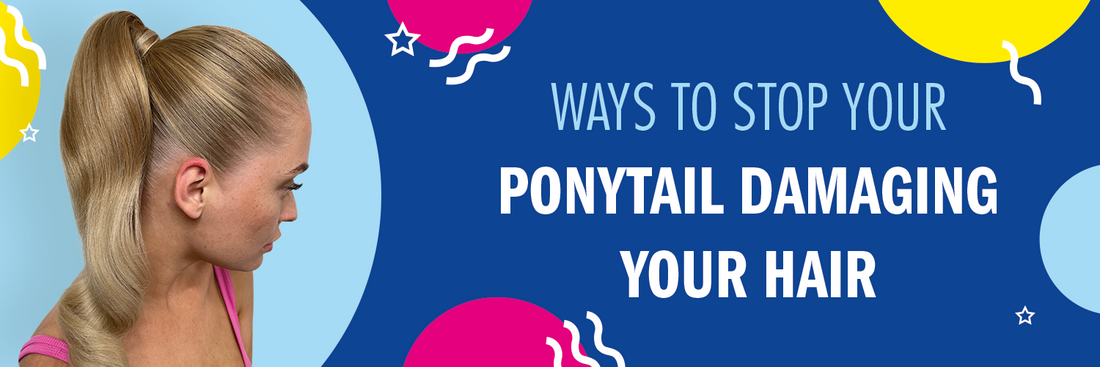 7 WAYS TO STOP YOUR PONYTAIL DAMAGING YOUR HAIR